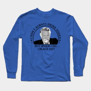 stay thirsty my friends - vodka Long Sleeve T-Shirt